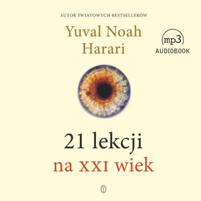 CD MP3 21 LEKCJI NA XXI WIEK. Autor: Yuval Noah Harari. SmakLiter.pl Okładka książki CD MP3 21 LEKCJI NA XXI WIEK