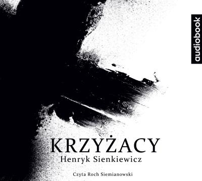CD MP3 KRZYŻACY. Autor: Henryk Sienkiewicz. SmakLiter.pl Okładka książki CD MP3 KRZYŻACY
