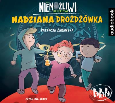 CD MP3 NADZIANA DROŻDŻÓWKA NIEMOŻLIWI DETEKTYWI. Autor: Patrycja Zarawska. SmakLiter.pl Okładka książki CD MP3 NADZIANA DROŻDŻÓWKA NIEMOŻLIWI DETEKTYWI