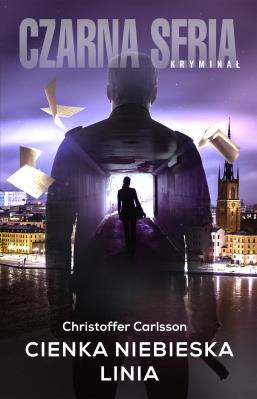 Cienka niebieska linia. Autor: Christoffer Carlsson. SmakLiter.pl Okładka książki Cienka niebieska linia