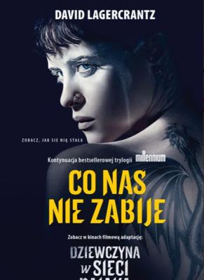 CO NAS NIE ZABIJE WYD. 2. Autor: David Lagerkrantz. SmakLiter.pl Okładka książki CO NAS NIE ZABIJE WYD. 2