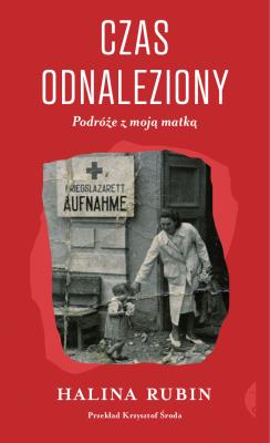 Okładka książki Czas odnaleziony. Podróże z moją matką