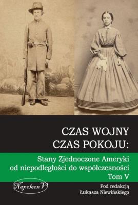 Okładka książki Czas wojny, czas pokoju tom V Stany Zjednoczone Am