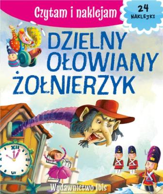 Czytam i naklejam. Dzielny, ołowiany żołnierzy. Autor: Opracowanie zbiorowe. SmakLiter.pl Okładka książki Czytam i naklejam. Dzielny, ołowiany żołnierzy