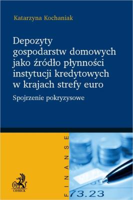 Okładka książki Depozyty gospodarstw domowych jako źródło płynności instytucji kredytowych w krajach strefy euro