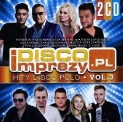 Disco Imprezy PL vol. 3 (2CD). Autor: praca zbiorowa. SmakLiter.pl Okładka książki Disco Imprezy PL vol. 3 (2CD)