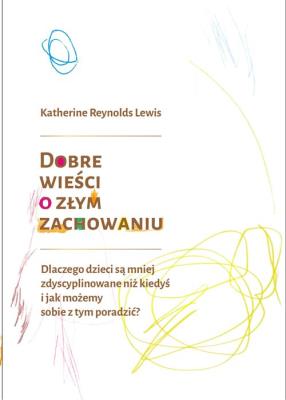 Dobre wieści o złym zachowaniu. Autor: Reynolds Lewis Katherine. SmakLiter.pl Okładka książki Dobre wieści o złym zachowaniu