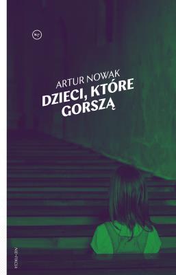 DZIECI KTÓRE GORSZĄ. Autor: Artur Nowak. SmakLiter.pl Okładka książki DZIECI KTÓRE GORSZĄ