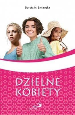 Dzielne kobiety. Autor: Dorota M. Bielawska. SmakLiter.pl Okładka książki Dzielne kobiety
