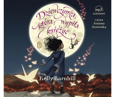Dziewczynka, która wypiła księżyc audiobook. Autor: Kelly Barnhill. SmakLiter.pl Okładka książki Dziewczynka, która wypiła księżyc audiobook