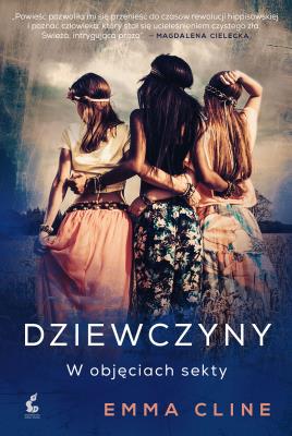 DZIEWCZYNY W OBJĘCIACH SEKTY. Autor: Cline Emma. SmakLiter.pl Okładka książki DZIEWCZYNY W OBJĘCIACH SEKTY