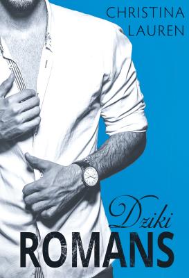 Dziki romans. Autor: Christina Lauren. SmakLiter.pl Okładka książki Dziki romans