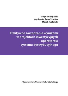 Okładka książki Efektywne zarządzanie wynikami w projektach inwestycyjnych operatorów systemu dystrybucyjnego