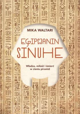 Egipcjanin Sinuhe. Autor: Waltari Mika. SmakLiter.pl Okładka książki Egipcjanin Sinuhe