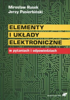Okładka książki Elementy i układy elektroniczne w pytaniach i odpowiedziach