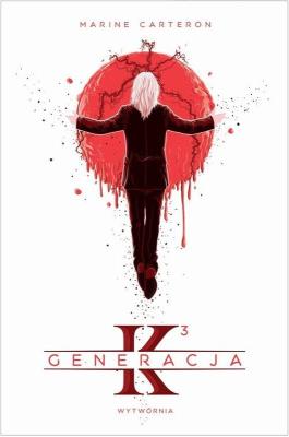 Generacja K T.3. Autor: Marine Carteron. SmakLiter.pl Okładka książki Generacja K T.3