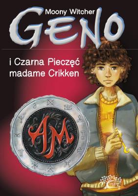Geno i Czarna Pieczęć madame Crikken. Autor: Moony Witcher. SmakLiter.pl Okładka książki Geno i Czarna Pieczęć madame Crikken