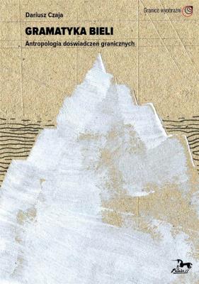 Gramatyka bieli. Autor: Czaja Dariusz. SmakLiter.pl Okładka książki Gramatyka bieli