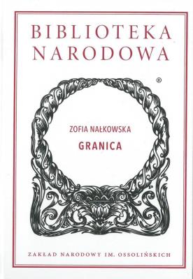 Granica. Autor: Nałkowska Zofia. SmakLiter.pl Okładka książki Granica