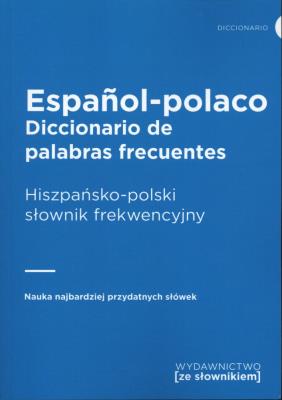 Hiszpańsko-polski słownik frekwencyjny. Autor: Opracowanie zbiorowe. SmakLiter.pl Okładka książki Hiszpańsko-polski słownik frekwencyjny