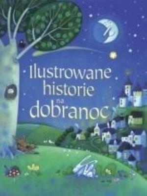 Okładka książki Ilustrowane historie na dobranoc w.2018