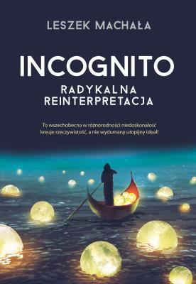 Okładka książki INCOGNITO RADYKALNA REINTERPRETACJA