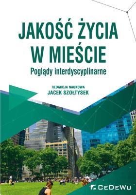 Okładka książki Jakość życia w mieście. Poglądy interdyscyplinarne