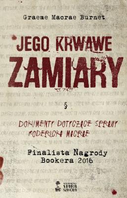 Jego krwawe zamiary. Autor: Greame Macrae Burnet. SmakLiter.pl Okładka książki Jego krwawe zamiary
