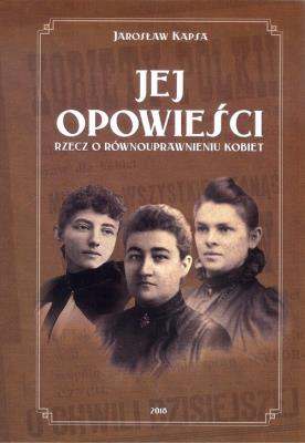 Jej opowieści. Autor: Kapsa Jarosław. SmakLiter.pl Okładka książki Jej opowieści