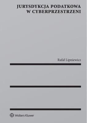 Okładka książki Jurysdykcja podatkowa w cyberprzestrzeni