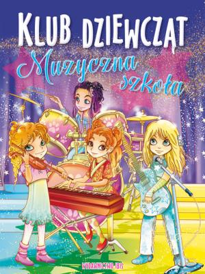 Klub dziewcząt. Muzyczna szkoła. Autor: Barsotti Eleonora. SmakLiter.pl Okładka książki Klub dziewcząt. Muzyczna szkoła