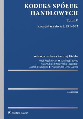 Kodeks spółek handlowych Tom 4. Autor: Józef Frąckowiak (red.), Kopaczyńska-Pieczniak Katarzyna, Michalski Marek, Witosz Aleksander Jerzy. SmakLiter.pl Okładka książki Kodeks spółek handlowych Tom 4