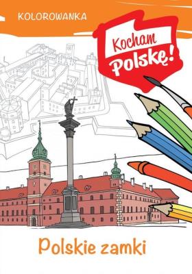 Kolorowanka - Polskie zamki. Autor: Kiełbasiński Krzysztof. SmakLiter.pl Okładka książki Kolorowanka - Polskie zamki