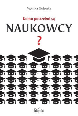 Okładka książki Komu potrzebni są naukowcy?