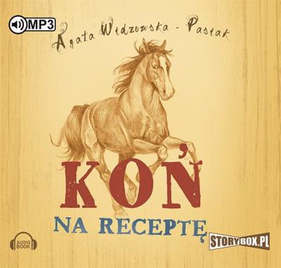 Koń na receptę - Audiobook. Autor: Agata Widzowska, Magda Karel (lektor). SmakLiter.pl Okładka książki Koń na receptę - Audiobook