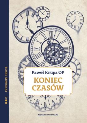 Koniec czasów. Autor: Krupa Paweł. SmakLiter.pl Okładka książki Koniec czasów