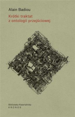 Krótki traktat z ontologii przejściowej. Autor: Alain Badiou. SmakLiter.pl Okładka książki Krótki traktat z ontologii przejściowej