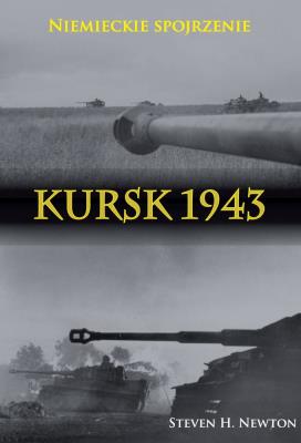 Okładka książki Kursk 1943. Niemieckie spojrzenie. Naoczne świadec