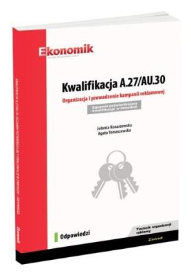 Kwalifikacja A.27/AU.30. Odpowiedzi EKONOMIK. Autor: Jolanta Konarzewska, Agata Tomaszewska. SmakLiter.pl Okładka książki Kwalifikacja A.27/AU.30. Odpowiedzi EKONOMIK