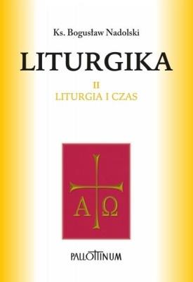 Liturgika T.2. Autor: Ks. Bogusław Nadolski TChr. SmakLiter.pl Okładka książki Liturgika T.2