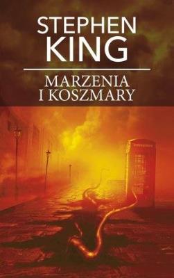 Marzenia i koszmary pocket. Autor: King Stephen. SmakLiter.pl Okładka książki Marzenia i koszmary pocket