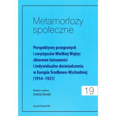 Metamorfozy społeczne Tom 19. Autor: Andrzej Nowak. SmakLiter.pl Okładka książki Metamorfozy społeczne Tom 19