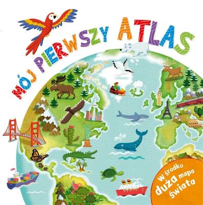 Mój pierwszy atlas. Autor: Steele Philip. SmakLiter.pl Okładka książki Mój pierwszy atlas