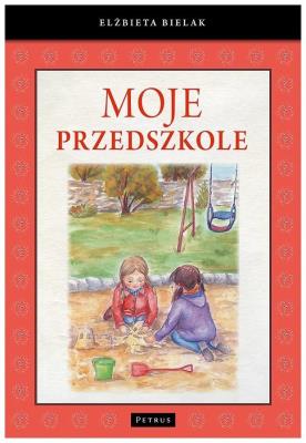 Okładka książki MOJE PRZEDSZKOLE