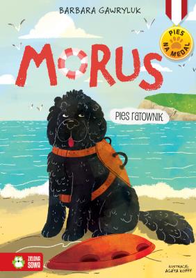 Morus. Pies ratownik. Autor: Barbara Gawryluk, Agata Kopff. SmakLiter.pl Okładka książki Morus. Pies ratownik