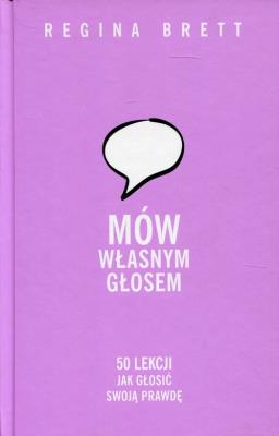 Mów własnym głosem. Autor: Regina Brett. SmakLiter.pl Okładka książki Mów własnym głosem
