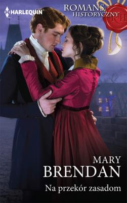 Na przekór zasadom. Autor: Brendan Mary. SmakLiter.pl Okładka książki Na przekór zasadom