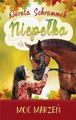 Niepełka. Moc marzeń. Autor: Dorota Schrammek. SmakLiter.pl Okładka książki Niepełka. Moc marzeń