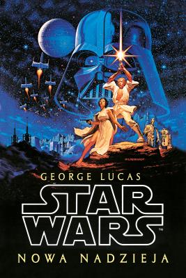 NOWA NADZIEJA STAR WARS. Autor: George Lucas. SmakLiter.pl Okładka książki NOWA NADZIEJA STAR WARS