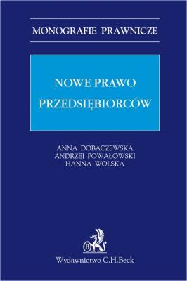 Nowe prawo przedsiębiorców. Autor: Dobaczewska Anna, Powałowski Andrzej, Wolska Hanna. SmakLiter.pl Okładka książki Nowe prawo przedsiębiorców